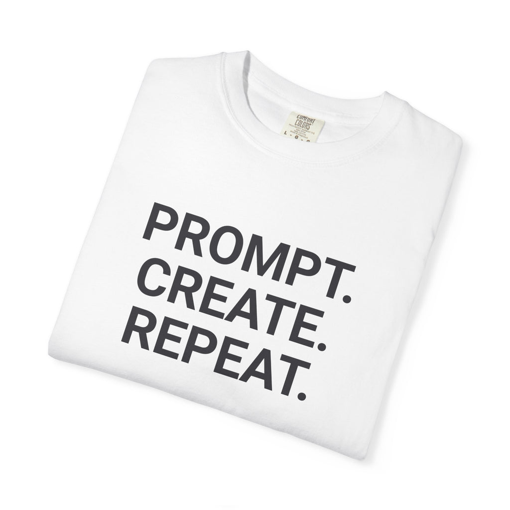 Prompt. Create. Repeat. T‑Shirt — Creative Designer Graphic Tee