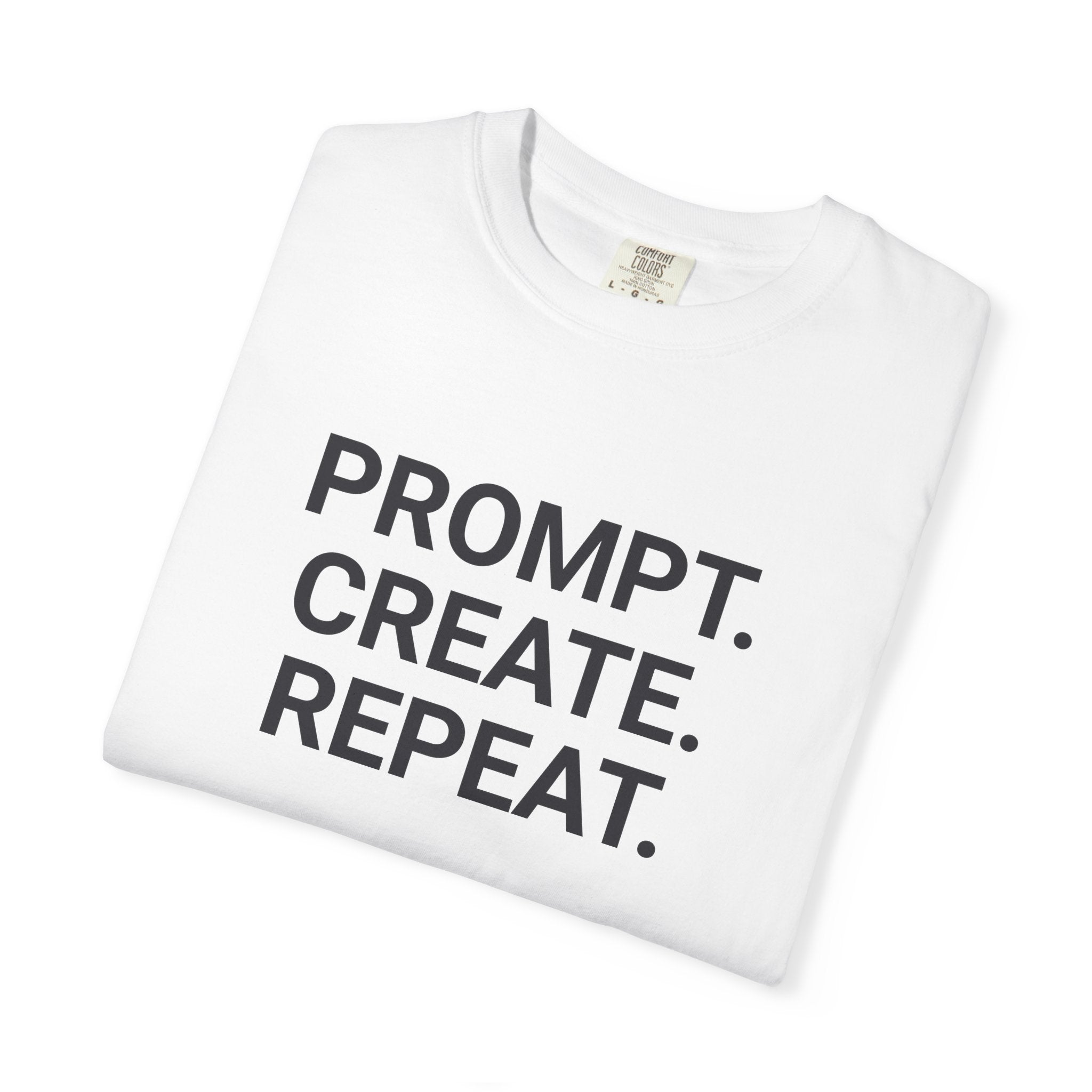 Prompt. Create. Repeat. T‑Shirt — Creative Designer Graphic Tee