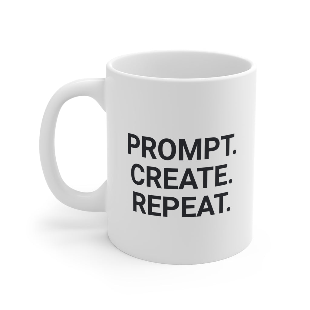 Prompt. Create. Repeat. — 11oz Motivational Coffee Mug