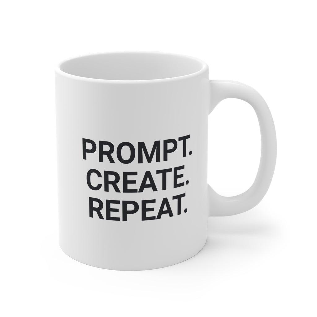 Prompt. Create. Repeat. — 11oz Motivational Coffee Mug