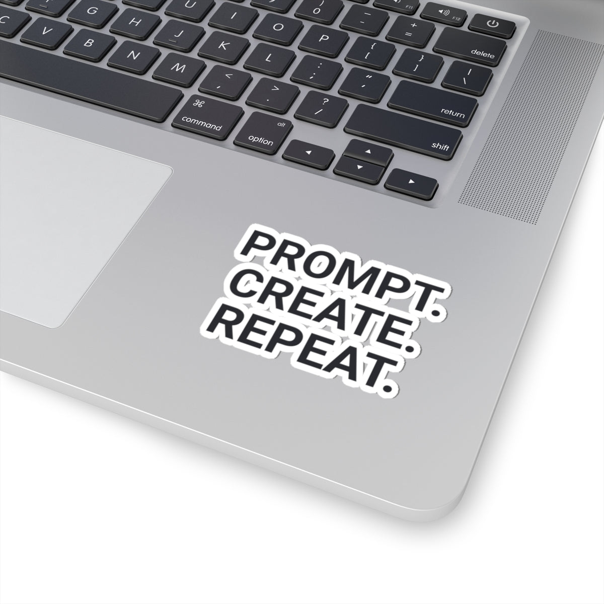 Prompt. Create. Repeat. — Motivational Kiss-Cut Sticker for Creators (Laptop, Notebook)