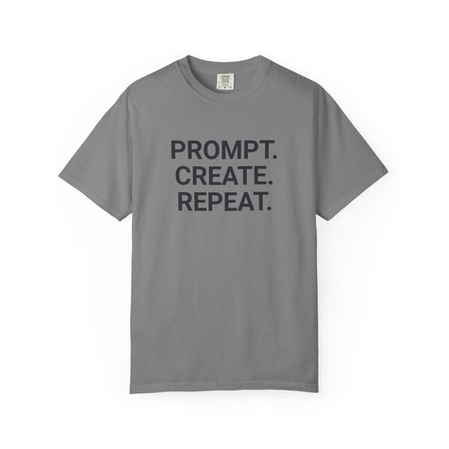Prompt. Create. Repeat. T‑Shirt — Creative Designer Graphic Tee